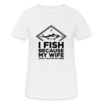 JE PÊCHE PARCE QUE MA FEMME NE ME SUIVRA PAS LÀ-BAS - T-shirt respirant Femme - blanc - Devant - AI Model Female 172 dark (172cm)