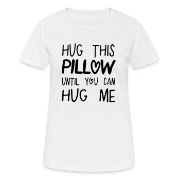 hug this pillow until you can hug me - Women's Breathable T-Shirt - white - Front - AI Model Female 172 dark (172cm)