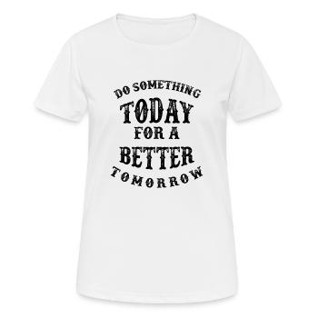 Do something today - Women's Breathable T-Shirt - white - Front - AI Model Female 172 dark (172cm)