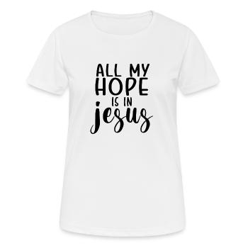 all my hope is in jesus - Women's Breathable T-Shirt - white - Front - AI Model Female 172 dark (172cm)