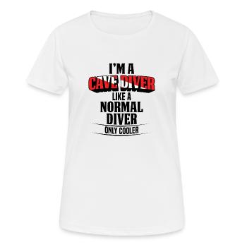 CAVE DIVER PLUS COOL QUE LE PLONGEUR NORMAL - T-shirt respirant Femme - blanc - Devant - AI Model Female 172 dark (172cm)