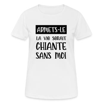 sans moi la vie serait chiante - T-shirt respirant Femme - blanc - Devant - AI Model Female 172 dark (172cm)