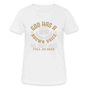 GOD HAS A BROWN VOICE AS SOFT AND FULL AS BEER - Women's Breathable T-Shirt - white - Front - AI Model Female 172 dark (172cm)