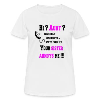 Salut tante? ta sœur m'ennuie! - T-shirt respirant Femme - blanc - Devant - AI Model Female 172 dark (172cm)