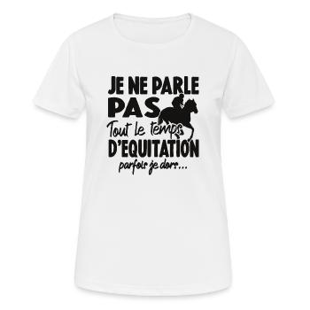Je Ne Parle Pas Tout Le Temps D'équitation Cheval - T-shirt respirant Femme - blanc - Devant - AI Model Female 172 dark (172cm)
