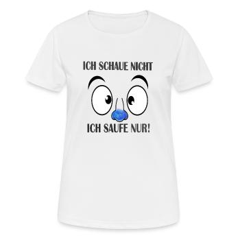 Ich schaue nicht - Ich saufe nur - Frauen T-Shirt atmungsaktiv - Weiß - Vorne - AI Model Female 172 dark (172cm)