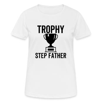 Trophy Step Father - Women's Breathable T-Shirt - white - Front - AI Model Female 172 dark (172cm)