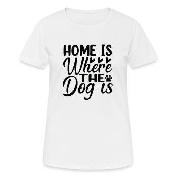 Home Is Where The Dog Is - Women's Breathable T-Shirt - white - Front - AI Model Female 172 dark (172cm)