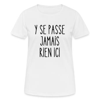 y se passe jamais rien ici - T-shirt respirant Femme - blanc - Devant - AI Model Female 172 dark (172cm)