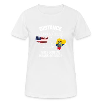 Distance Means So Little When Someone Means Much - Women's Breathable T-Shirt - white - Front - AI Model Female 172 dark (172cm)