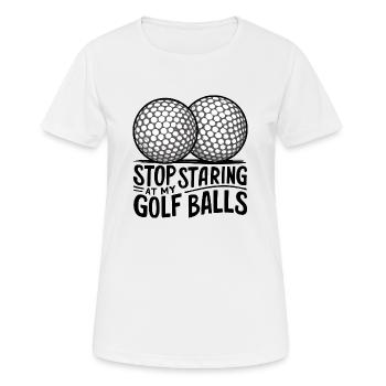 Stop staring at my golf balls! - Women's Breathable T-Shirt - white - Front - AI Model Female 172 dark (172cm)