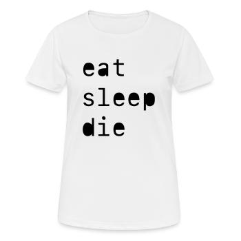 manger dormir mourir - T-shirt respirant Femme - blanc - Devant - AI Model Female 172 dark (172cm)
