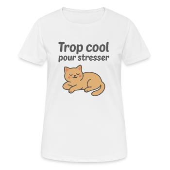 Trop cool pour être stressé Chat Humour - T-shirt respirant Femme - blanc - Devant - AI Model Female 172 dark (172cm)