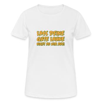 Lass deine gute Laune nicht an mir aus! - Frauen T-Shirt atmungsaktiv - Weiß - Vorne - AI Model Female 172 dark (172cm)