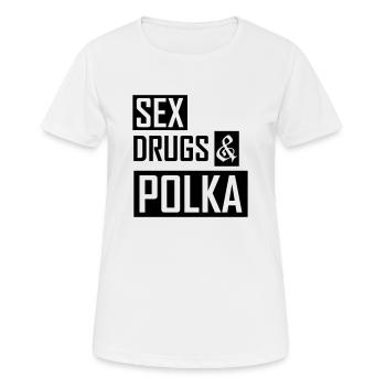 sex drugs and polka - Frauen T-Shirt atmungsaktiv - Weiß - Vorne - AI Model Female 172 dark (172cm)