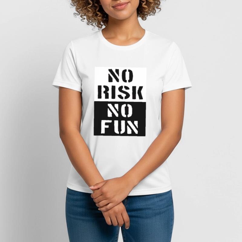 Pas de risque, pas d'amusement - Pas de risque, pas d'amusement T-shirt respirant Femme