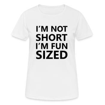 I'm not short, I'm fun sized - Frauen T-Shirt atmungsaktiv - Weiß - Vorne - AI Model Female 172 dark (172cm)