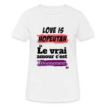 Le vrai amour expression camer-hopeutah - T-shirt respirant Femme - blanc - Devant - AI Model Female 172 dark (172cm)