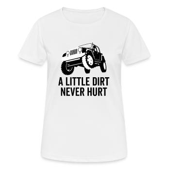 A Little Dirt Never Hurt - Women's Breathable T-Shirt - white - Front - AI Model Female 172 dark (172cm)