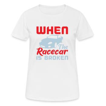 WENN DER RENNWAGEN KAPUTT IST - Frauen T-Shirt atmungsaktiv - Weiß - Vorne - AI Model Female 172 dark (172cm)