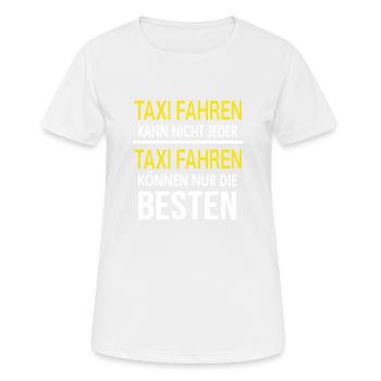 Taxifahrer Spruch - Frauen T-Shirt atmungsaktiv - Weiß - Vorne - AI Model Female 172 dark (172cm)
