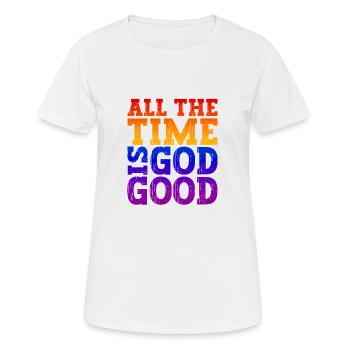 Jesus Christus Shirt - God is good all the Time 02 - Frauen T-Shirt atmungsaktiv - Weiß - Vorne - AI Model Female 172 dark (172cm)