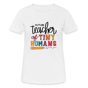 Futur professeur de minuscules humains. Citation sur l’éducation. - T-shirt respirant Femme - blanc - Devant - AI Model Female 172 dark (172cm)