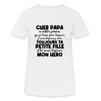 Cher papa n oublie jamais que je t aime - T-shirt respirant Femme - blanc - Devant - AI Model Female 172 dark (172cm)