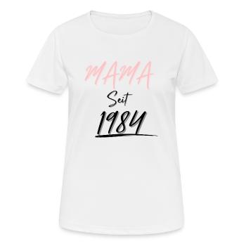 MAMA Seit 1984 - Frauen T-Shirt atmungsaktiv - Weiß - Vorne - AI Model Female 172 dark (172cm)