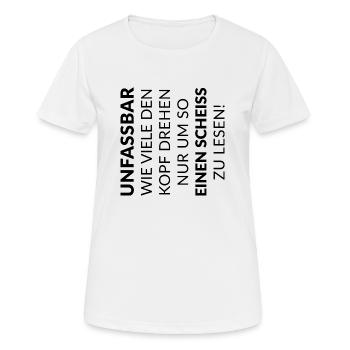 Unfassbar wie viele den kopf drehen … (dh) - Frauen T-Shirt atmungsaktiv - Weiß - Vorne - AI Model Female 172 dark (172cm)