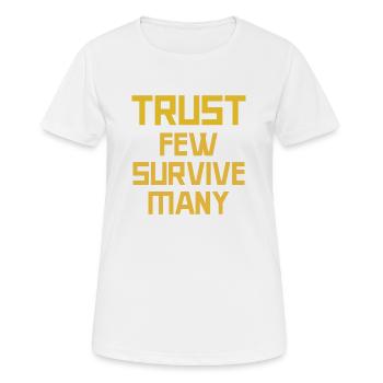 Traue wenigen, überlebe sie alle - Frauen T-Shirt atmungsaktiv - Weiß - Vorne - AI Model Female 172 dark (172cm)