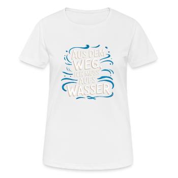 Aus dem Weg, ich muss aufs Wasser - Frauen T-Shirt atmungsaktiv - Weiß - Vorne - AI Model Female 172 dark (172cm)