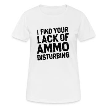 Humor für Waffenfreunde – "I Find Your Lack Of Amm - Frauen T-Shirt atmungsaktiv - Weiß - Vorne - AI Model Female 172 dark (172cm)