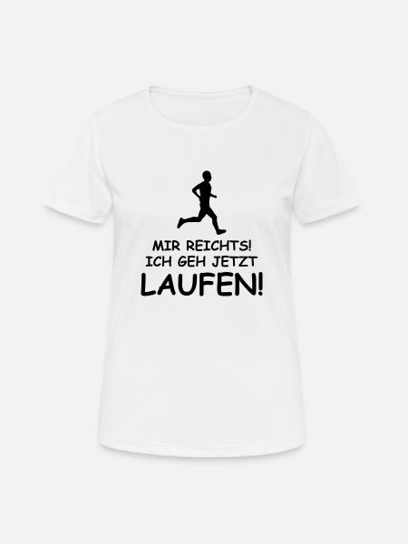 mir reichts ich geh jetzt laufen - Frauen T-Shirt atmungsaktiv - Weiß