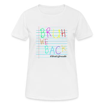 Bruh We Back Enseignants - Women's Breathable T-Shirt - white - Front - AI Model Female 172 dark (172cm)