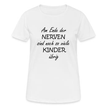 Ende der Nerven... - Frauen T-Shirt atmungsaktiv - Weiß - Vorne - AI Model Female 172 dark (172cm)