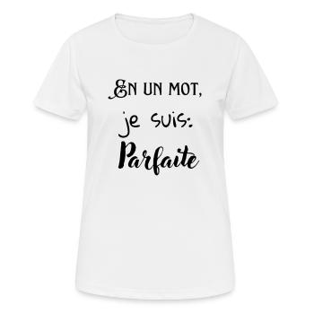 En un mot, je suis : Parfaite - T-shirt respirant Femme - blanc - Devant - AI Model Female 172 dark (172cm)