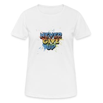 Geben Sie niemals auf - Frauen T-Shirt atmungsaktiv - Weiß - Vorne - AI Model Female 172 dark (172cm)