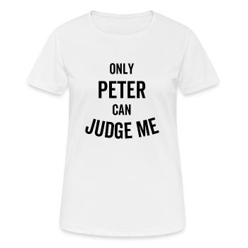 Nur Peter kann mich richten - Frauen T-Shirt atmungsaktiv - Weiß - Vorne - AI Model Female 172 dark (172cm)