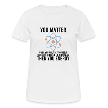 Du bist wichtig, dann du Energie - Frauen T-Shirt atmungsaktiv - Weiß - Vorne - AI Model Female 172 dark (172cm)