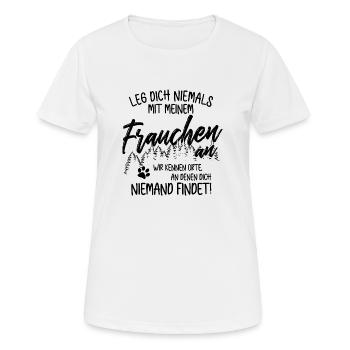 Leg dich nicht mit Frauchen an - Hunde Gassi gehen - Frauen T-Shirt atmungsaktiv - Weiß - Vorne - AI Model Female 172 dark (172cm)