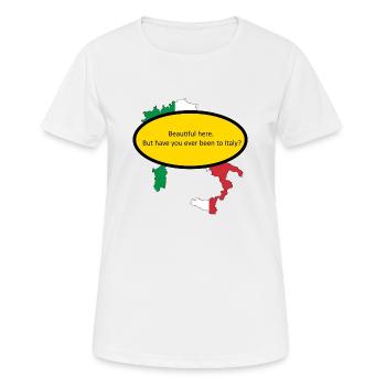 Schön hier. Aber waren sie schon mal in Italien? - Frauen T-Shirt atmungsaktiv - Weiß - Vorne - AI Model Female 172 dark (172cm)