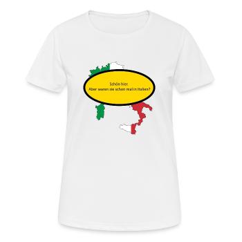 Schön hier. Aber waren sie schon mal in Italien? - Frauen T-Shirt atmungsaktiv - Weiß - Vorne - AI Model Female 172 dark (172cm)