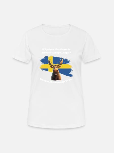 Why Does the Moose in Sweden Always Laugh? Because - Women's Breathable T-Shirt - white