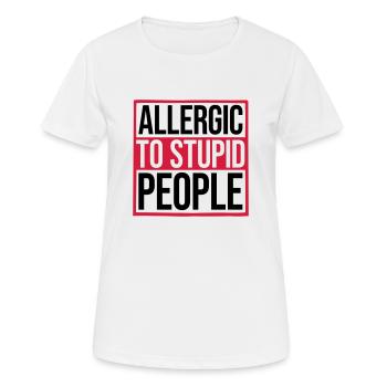 Allergie Vollidioten Schild - Frauen T-Shirt atmungsaktiv - Weiß - Vorne - AI Model Female 172 dark (172cm)