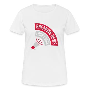 Breaking news don't care - Frauen T-Shirt atmungsaktiv - Weiß - Vorne - AI Model Female 172 dark (172cm)