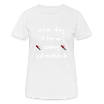 Büro lustiger Spruch Laune Geschenkidee Medikament - Frauen T-Shirt atmungsaktiv - Weiß - Vorne - AI Model Female 172 dark (172cm)