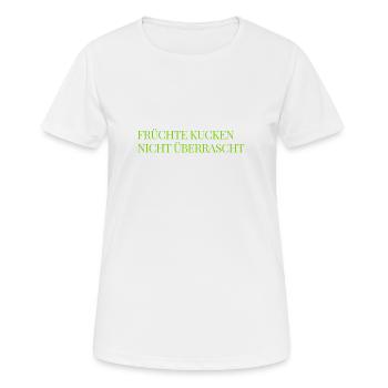 das machen Früchte nicht - Frauen T-Shirt atmungsaktiv - Weiß - Vorne - AI Model Female 172 dark (172cm)