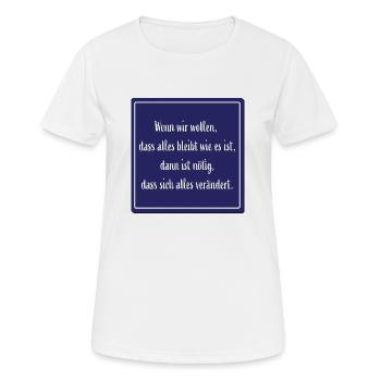 Wenn wir wollen das alles bleibt wie es ist - Frauen T-Shirt atmungsaktiv - Weiß - Vorne - AI Model Female 172 dark (172cm)
