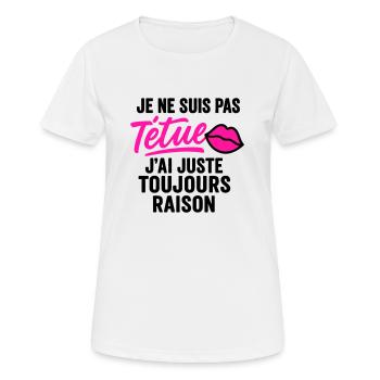 Têtue mais toujours raison - T-shirt respirant Femme - blanc - Devant - AI Model Female 172 dark (172cm)